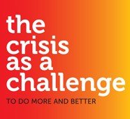 the crisis as a challenge (to do more and better)